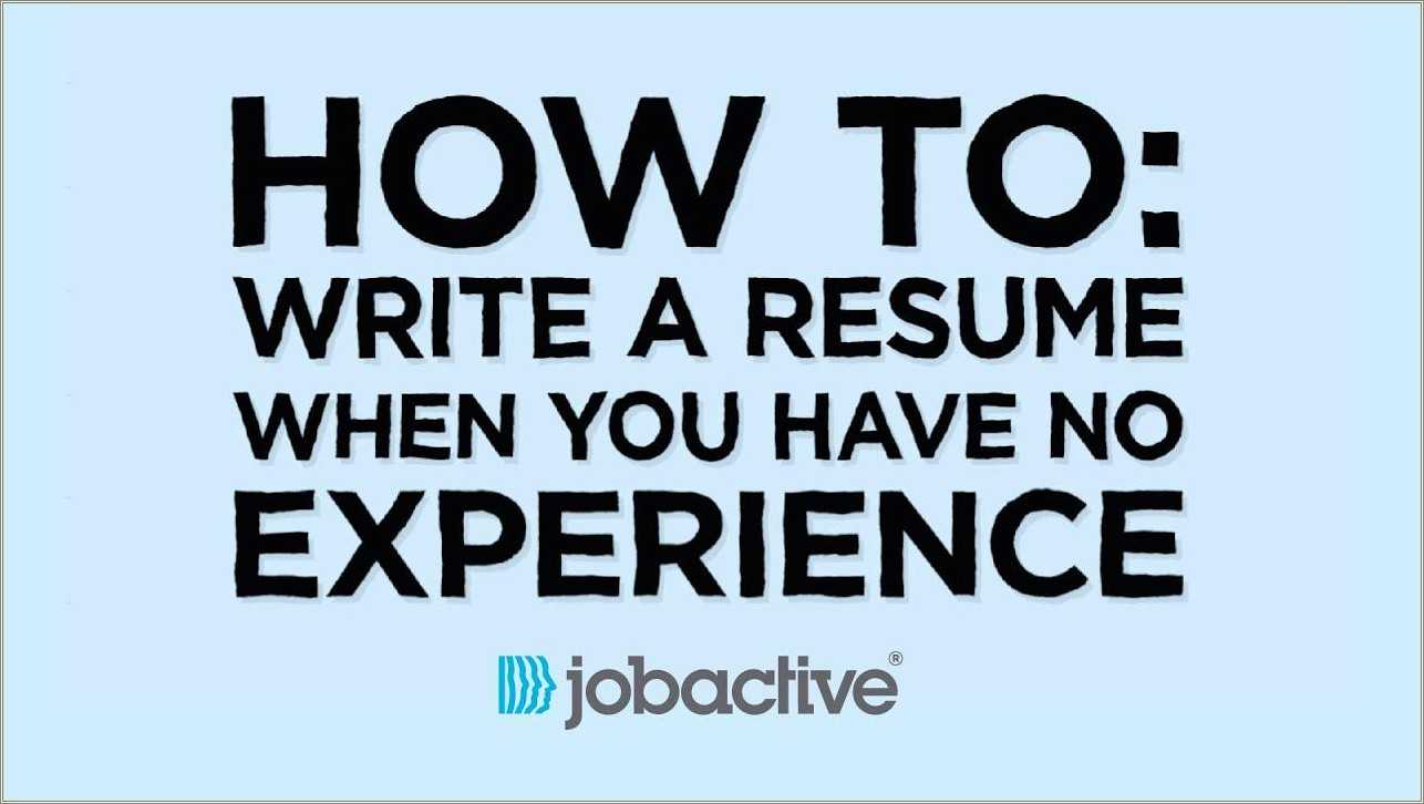 how-to-write-a-resume-with-no-experience-21-examples-2022